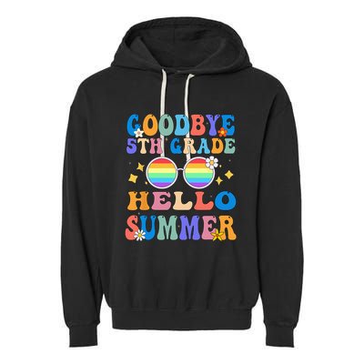 Goodbye 5th Grade Hello Summer Last Day Of School Graduation Garment-Dyed Fleece Hoodie