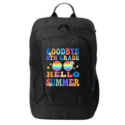 Goodbye 5th Grade Hello Summer Last Day Of School Graduation City Backpack