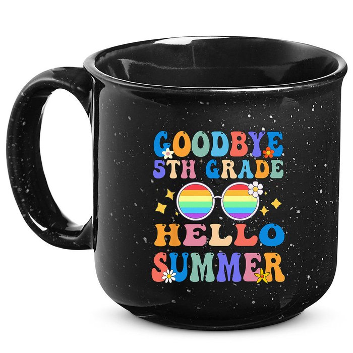 Goodbye 5th Grade Hello Summer Last Day Of School Graduation 15oz Campfire Ceramic Mug