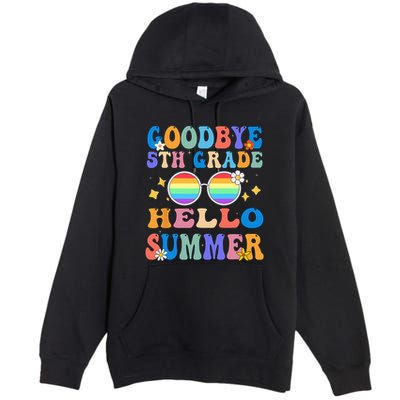 Goodbye 5th Grade Hello Summer Last Day Of School Graduation Premium Pullover Hoodie