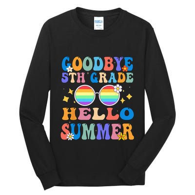 Goodbye 5th Grade Hello Summer Last Day Of School Graduation Tall Long Sleeve T-Shirt