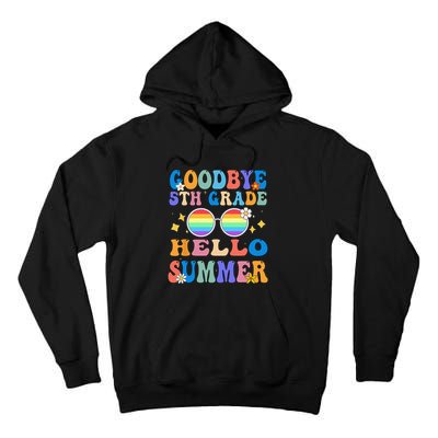 Goodbye 5th Grade Hello Summer Last Day Of School Graduation Tall Hoodie