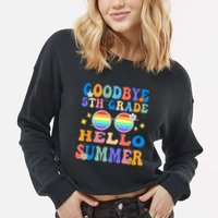 Goodbye 5th Grade Hello Summer Last Day Of School Graduation Cropped Pullover Crew