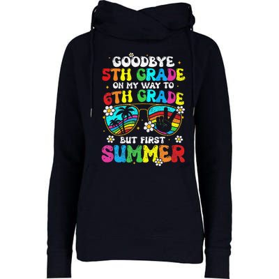 Goodbye 5th Grade Graduation To 6th Grade Hello Summer Womens Funnel Neck Pullover Hood