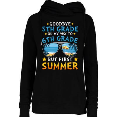 Goodbye 5th Grade Graduation To 6th Grade Hello Summer Womens Funnel Neck Pullover Hood