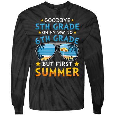 Goodbye 5th Grade Graduation To 6th Grade Hello Summer Tie-Dye Long Sleeve Shirt