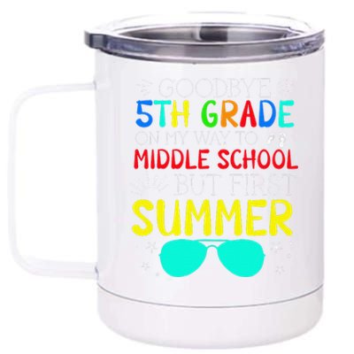 Goodbye 5th Grade Graduation To Middle School First Summer 12 oz Stainless Steel Tumbler Cup