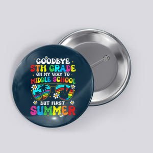 Goodbye 5th Grade Graduation To Middle School Hello Summer Button