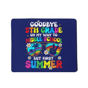 Goodbye 5th Grade Graduation To Middle School Hello Summer Mousepad