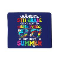 Goodbye 5th Grade Graduation To Middle School Hello Summer Mousepad