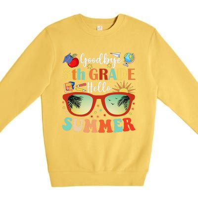 Goodbye 5th Grade Hello Summer Fifth Grade Student Teacher Premium Crewneck Sweatshirt