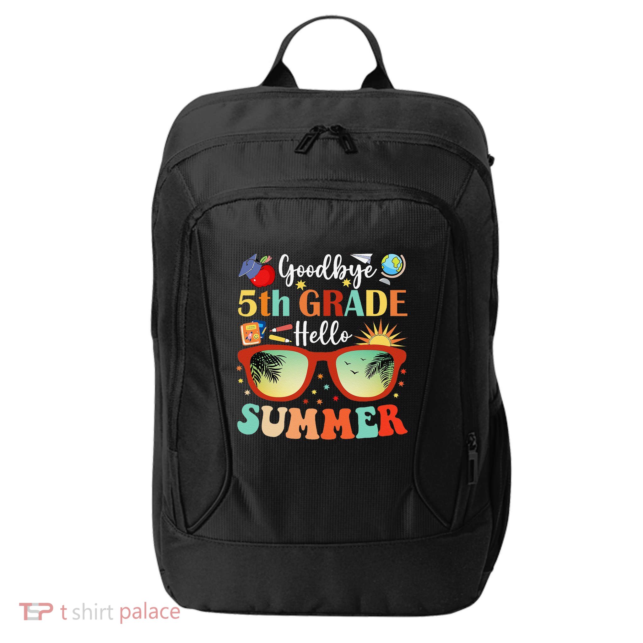 Goodbye 5th Grade Hello Summer Fifth Grade Student Teacher City Backpack
