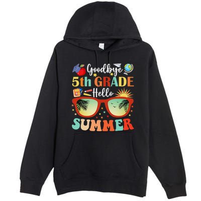 Goodbye 5th Grade Hello Summer Fifth Grade Student Teacher Premium Pullover Hoodie