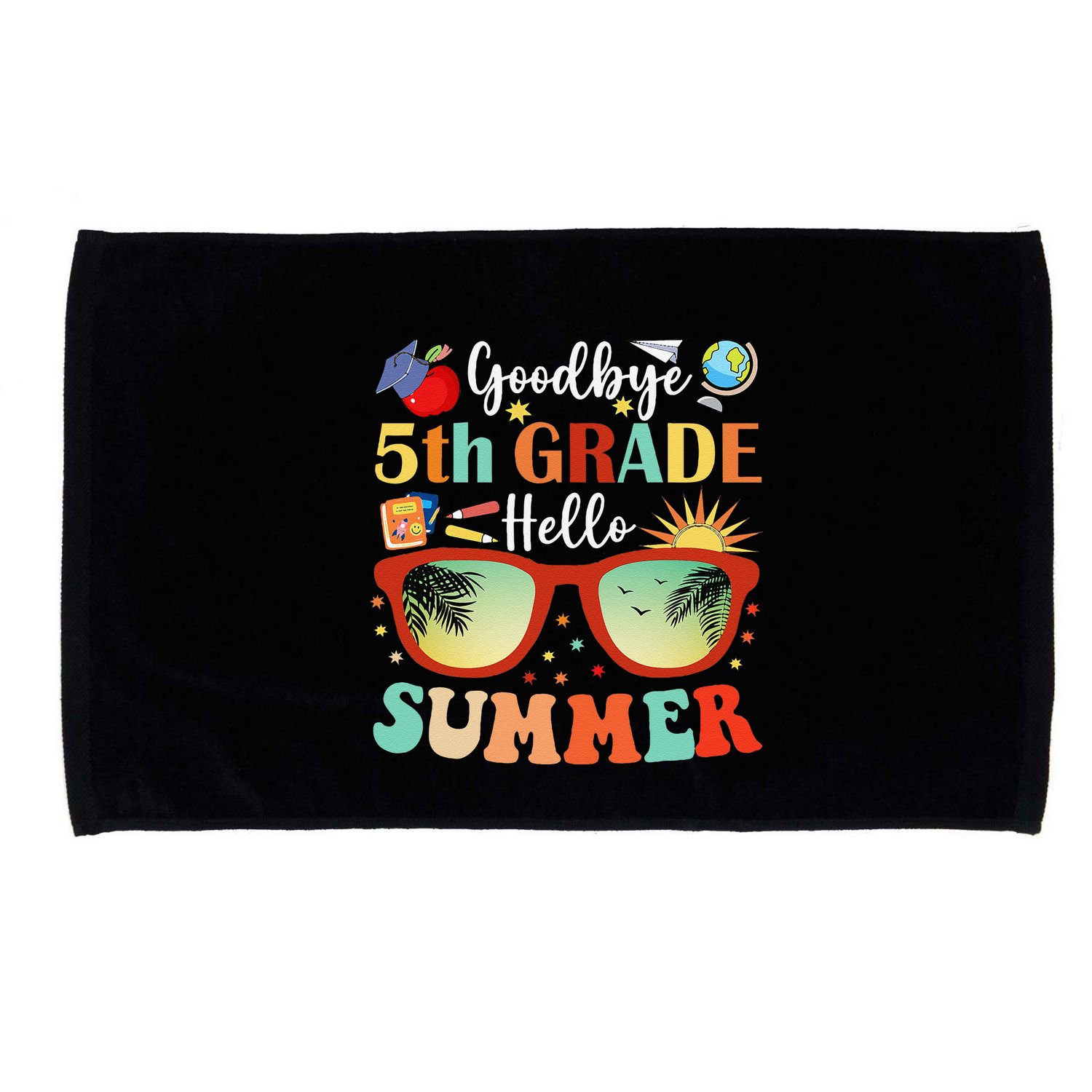 Goodbye 5th Grade Hello Summer Fifth Grade Student Teacher Microfiber Hand Towel