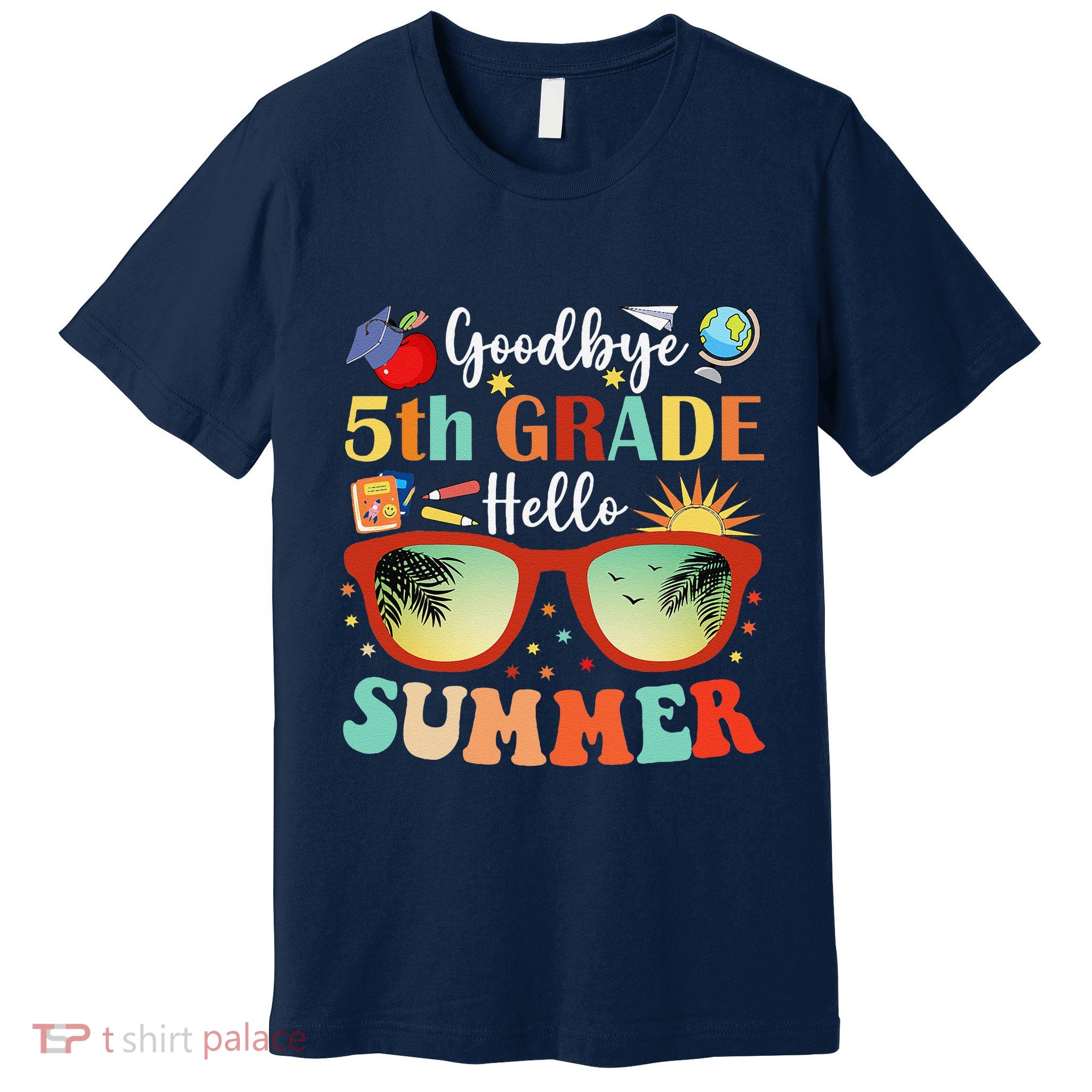 Goodbye 5th Grade Hello Summer Fifth Grade Student Teacher Premium T-Shirt