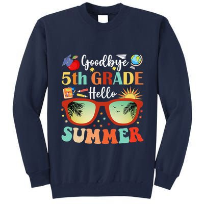 Goodbye 5th Grade Hello Summer Fifth Grade Student Teacher Tall Sweatshirt