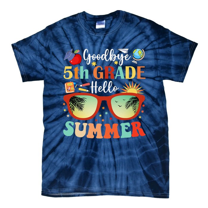 Goodbye 5th Grade Hello Summer Fifth Grade Student Teacher Tie-Dye T-Shirt