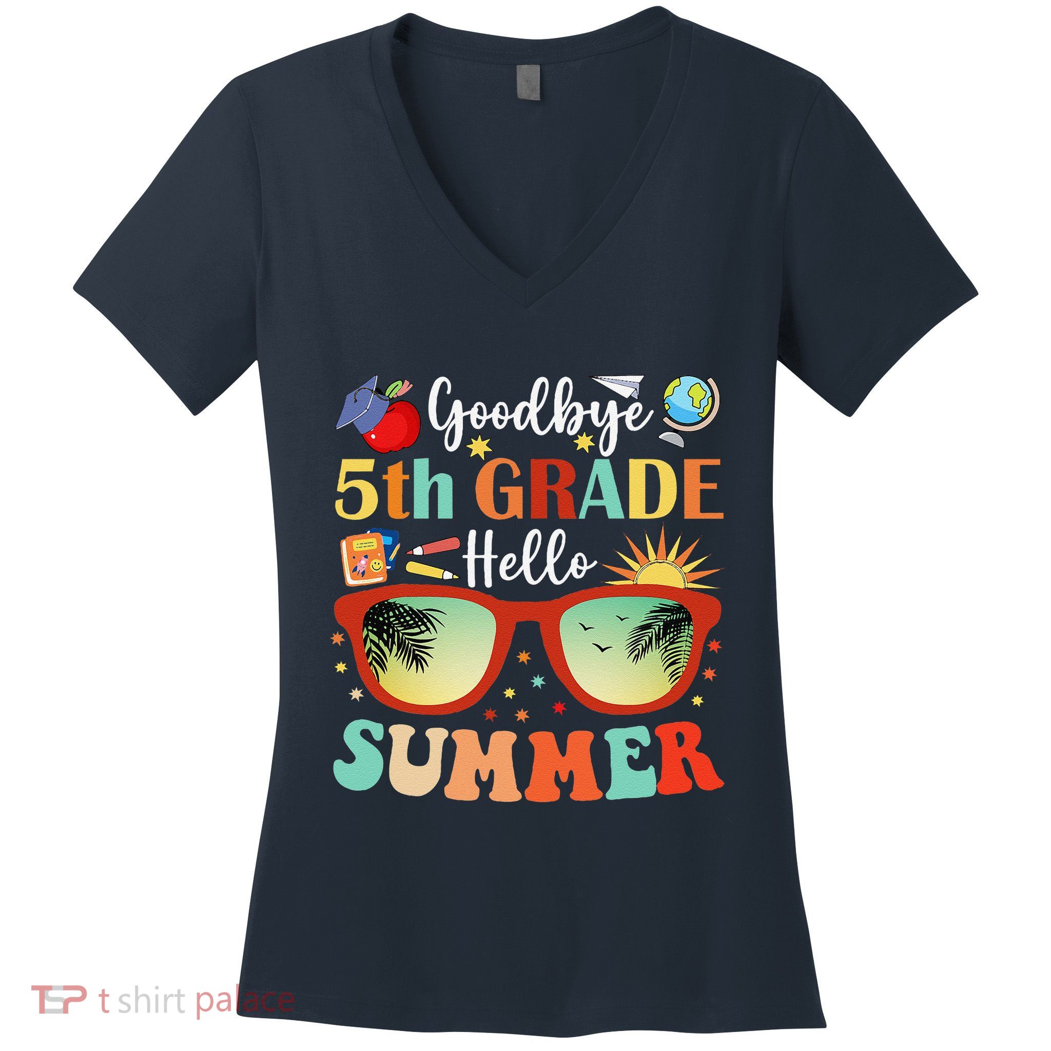 Goodbye 5th Grade Hello Summer Fifth Grade Student Teacher Women's V-Neck T-Shirt