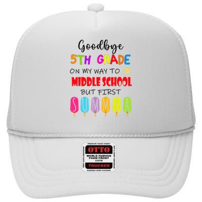 Goodbye 5th Grade Graduation To Middle school Hello Summer High Crown Mesh Back Trucker Hat