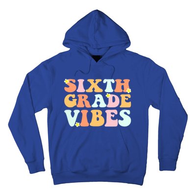 Grade 6 Teachers Students Sixth Grade Vibes Cool Gift Hoodie