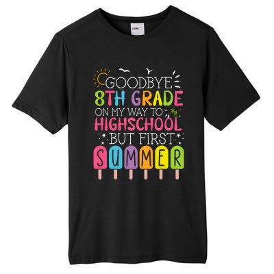 Goodbye 8th Grade Graduation To Highschool But First Summer Tall Fusion ChromaSoft Performance T-Shirt