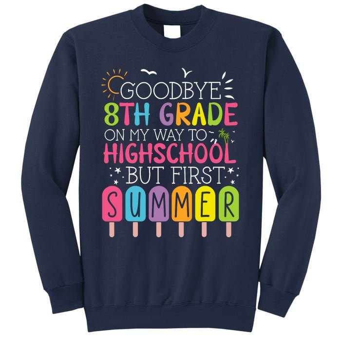 Goodbye 8th Grade Graduation To Highschool But First Summer Sweatshirt