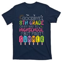 Goodbye 8th Grade Graduation To Highschool But First Summer T-Shirt