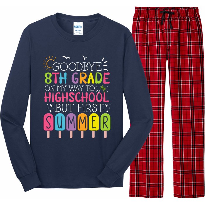 Goodbye 8th Grade Graduation To Highschool But First Summer Long Sleeve Pajama Set