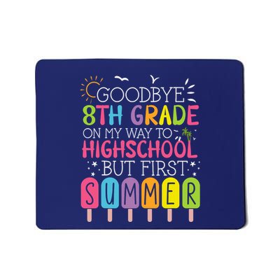 Goodbye 8th Grade Graduation To Highschool But First Summer Mousepad