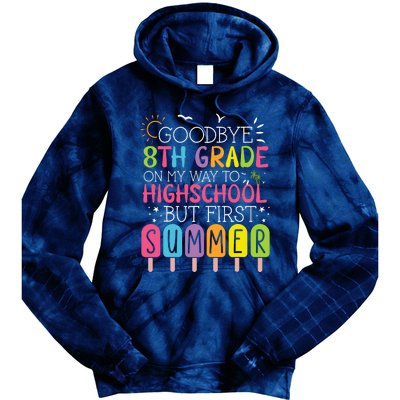 Goodbye 8th Grade Graduation To Highschool But First Summer Tie Dye Hoodie