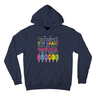 Goodbye 8th Grade Graduation To Highschool But First Summer Tall Hoodie