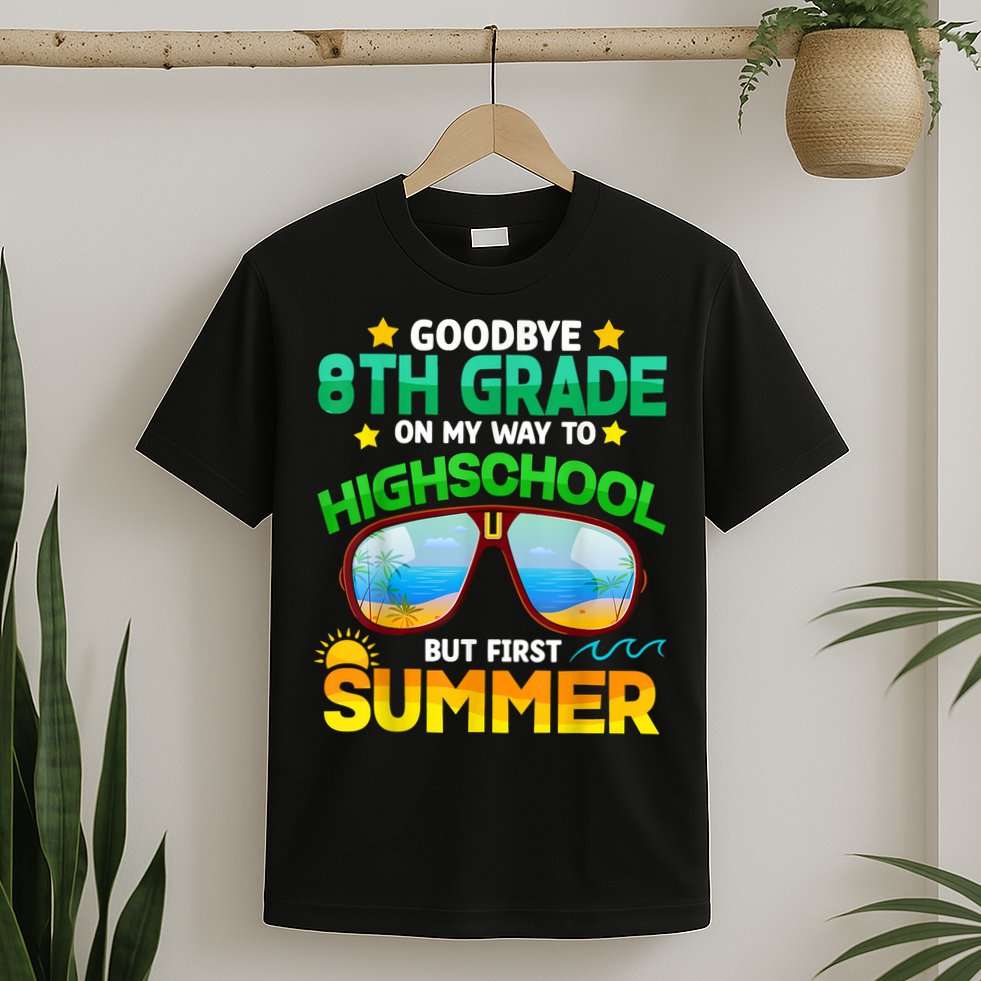 Goodbye 8th Grade Graduation To Highschool Hello Summer Him T-Shirt