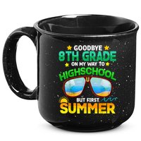 Goodbye 8th Grade Graduation To Highschool Hello Summer Him 15oz Campfire Ceramic Mug