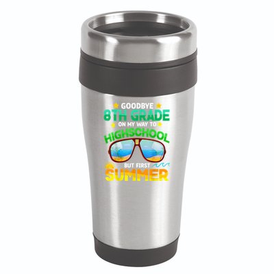 Goodbye 8th Grade Graduation To Highschool Hello Summer Him 16oz Travel Tumbler