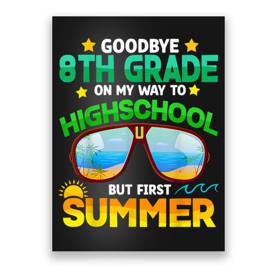 Goodbye 8th Grade Graduation To Highschool Hello Summer Him Poster