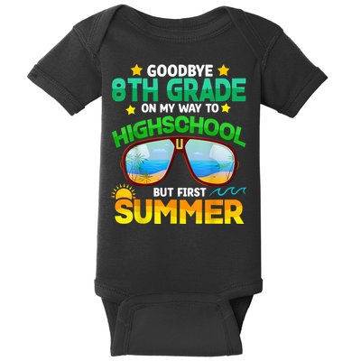 Goodbye 8th Grade Graduation To Highschool Hello Summer Him Baby Bodysuit