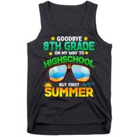 Goodbye 8th Grade Graduation To Highschool Hello Summer Him Tank Top