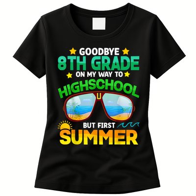 Goodbye 8th Grade Graduation To Highschool Hello Summer Him Womens T-Shirt
