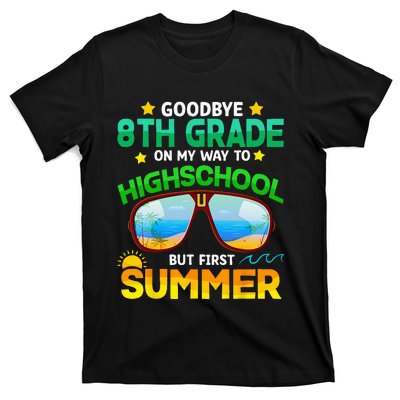 Goodbye 8th Grade Graduation To Highschool Hello Summer Him T-Shirt