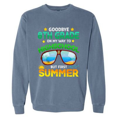 Goodbye 8th Grade Graduation To Highschool Hello Summer Him Garment-Dyed Sweatshirt