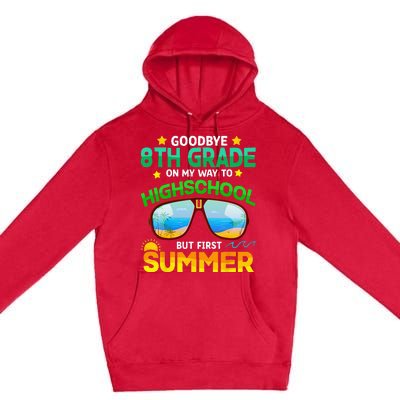 Goodbye 8th Grade Graduation To Highschool Hello Summer Him Premium Pullover Hoodie