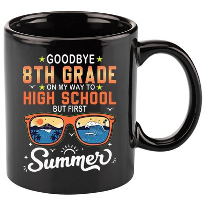 Goodbye 8th Grade Graduation To 9th Grade Hello Summer 11oz C Handle Ceramic Mug