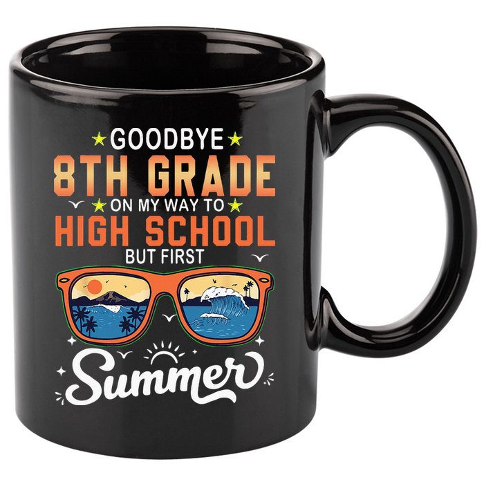 Goodbye 8th Grade Graduation To 9th Grade Hello Summer 11oz C Handle Ceramic Mug