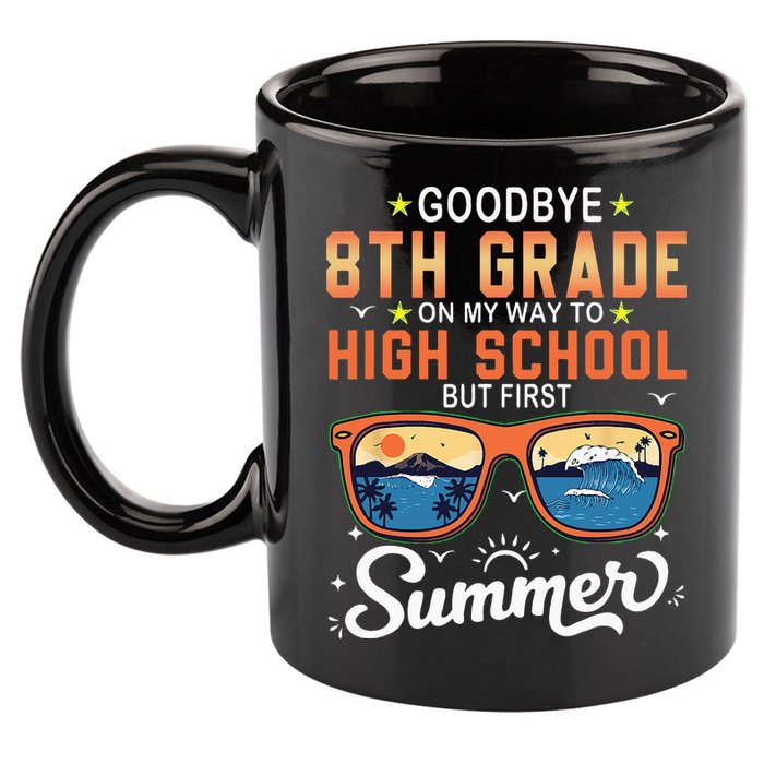 Goodbye 8th Grade Graduation To 9th Grade Hello Summer 11oz C Handle Ceramic Mug