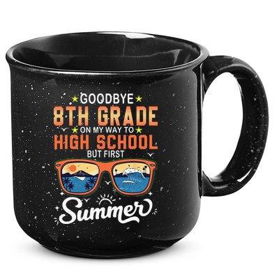 Goodbye 8th Grade Graduation To 9th Grade Hello Summer 15oz Campfire Ceramic Mug