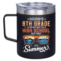 Goodbye 8th Grade Graduation To 9th Grade Hello Summer 12oz Stainless Steel Coffee Mug