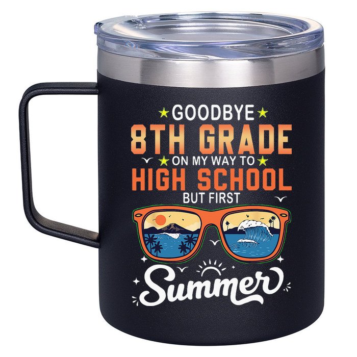 Goodbye 8th Grade Graduation To 9th Grade Hello Summer 12oz Stainless Steel Coffee Mug