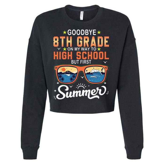 Goodbye 8th Grade Graduation To 9th Grade Hello Summer Cropped Pullover Crew