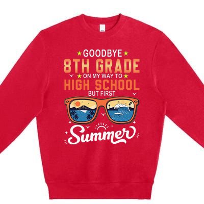 Goodbye 8th Grade Graduation To 9th Grade Hello Summer Premium Crewneck Sweatshirt