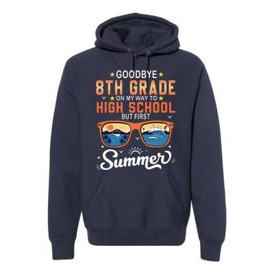 Goodbye 8th Grade Graduation To 9th Grade Hello Summer Premium Hoodie